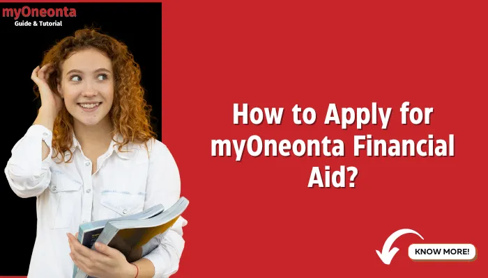 How to Apply for myOneonta Financial Aid?