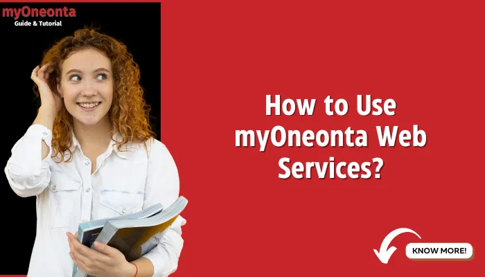 How to Use myOneonta Web Services?