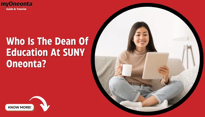 Who Is The Dean Of Education At SUNY Oneonta?